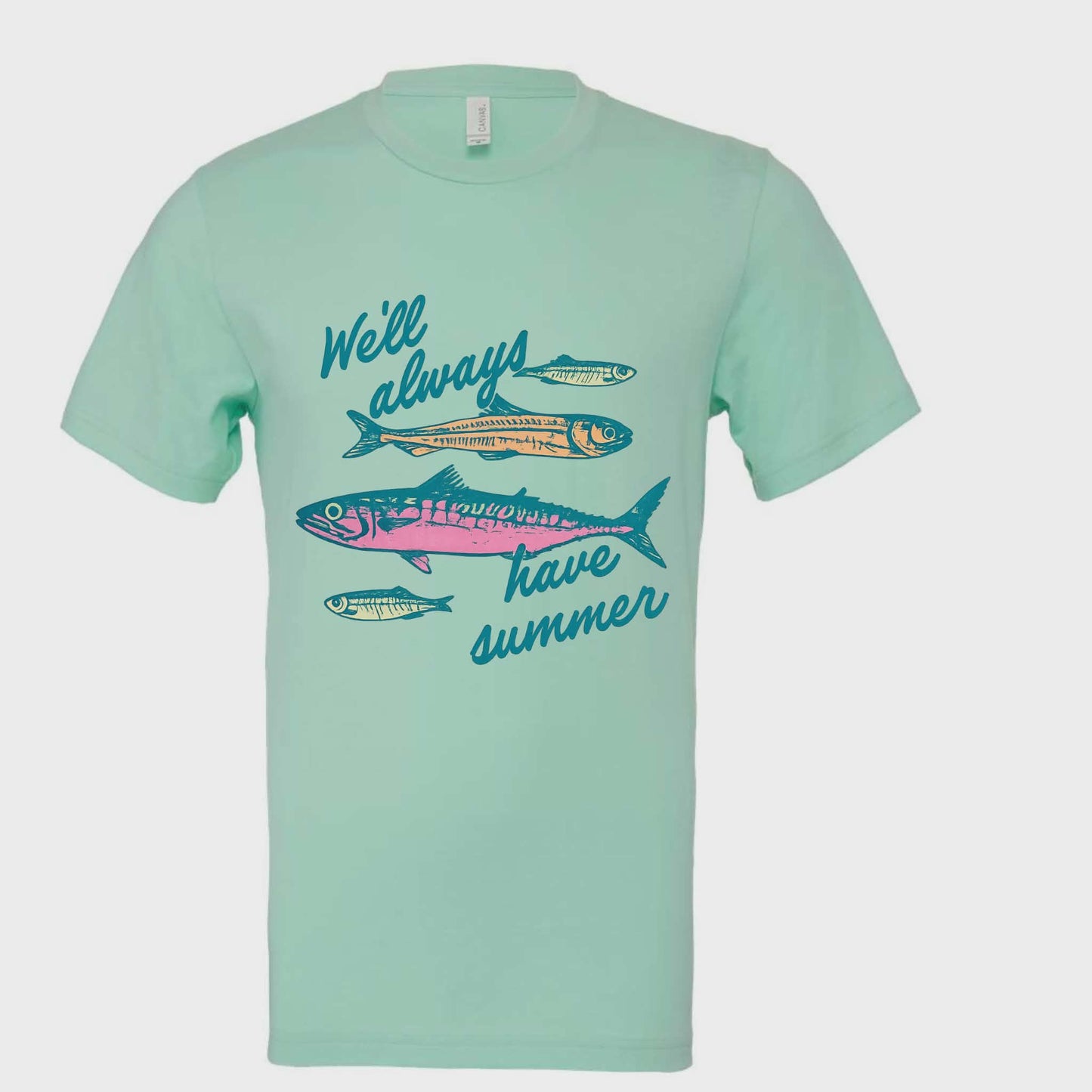 We'll Always Have Summer Shirt