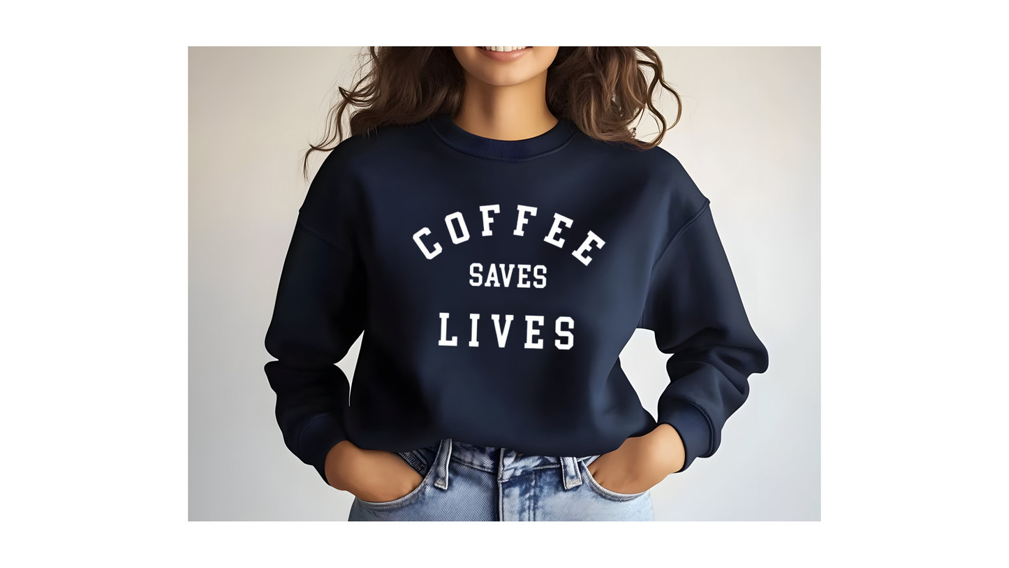 Coffee Saves Lives Sweatshirt