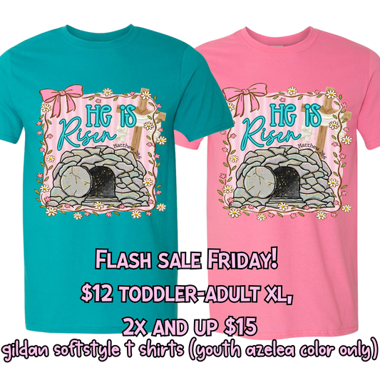 He Is Risen Shirt FLASH SALE 3/20