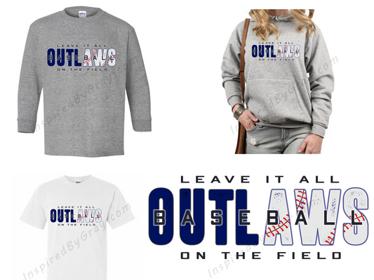 Outlaws "Leave it all on the Field" Hoodie/Sweatshirt/Long Sleeve/T-Shirt