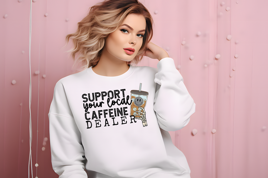 Support Your Caffeine Dealer Sweatshirt