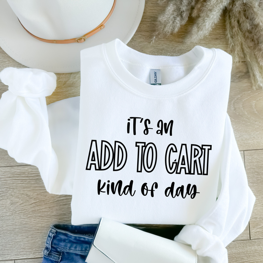 Add to cart kind of day shirt