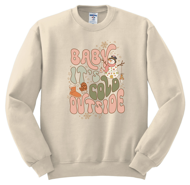 Baby It's Cold Outside Sweatshirt