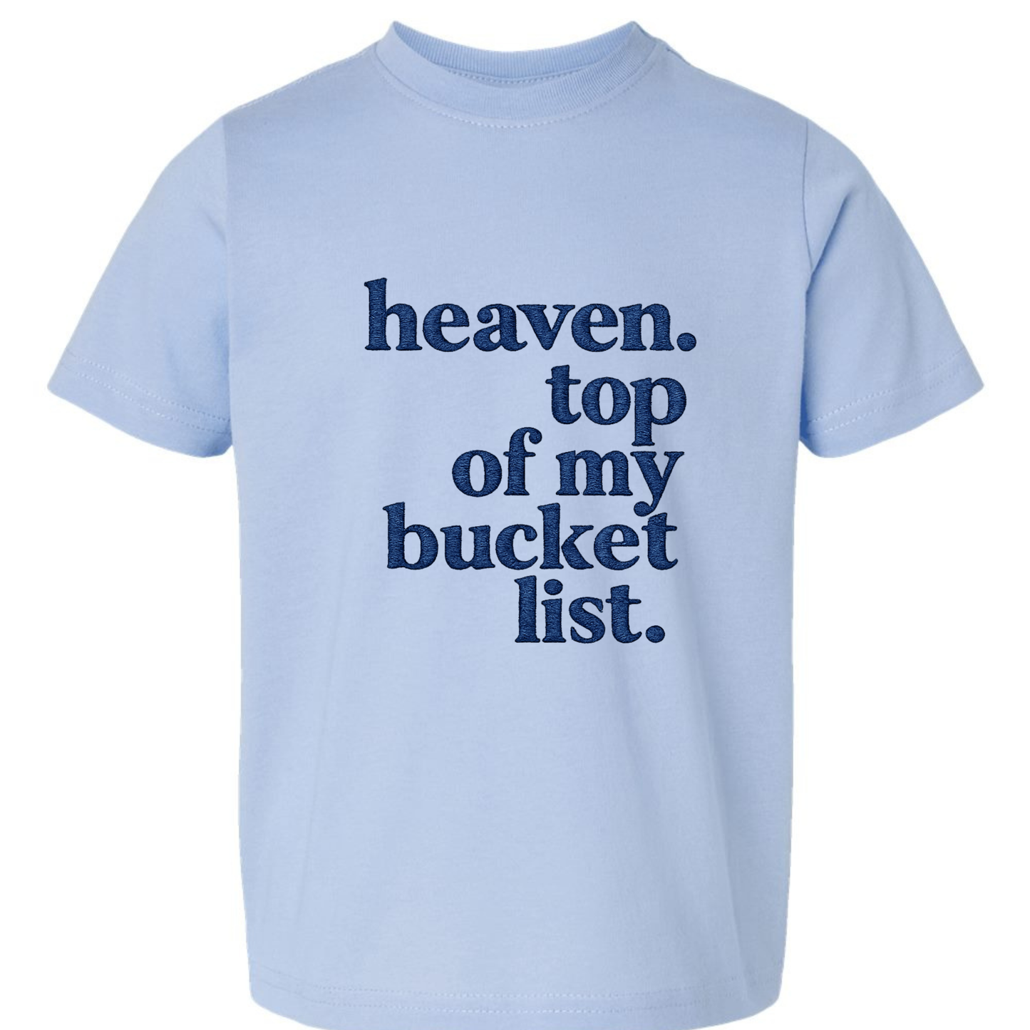 Heaven. Top of My Bucket List Shirt
