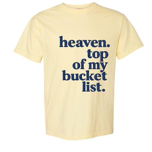 Heaven. Top of My Bucket List Shirt